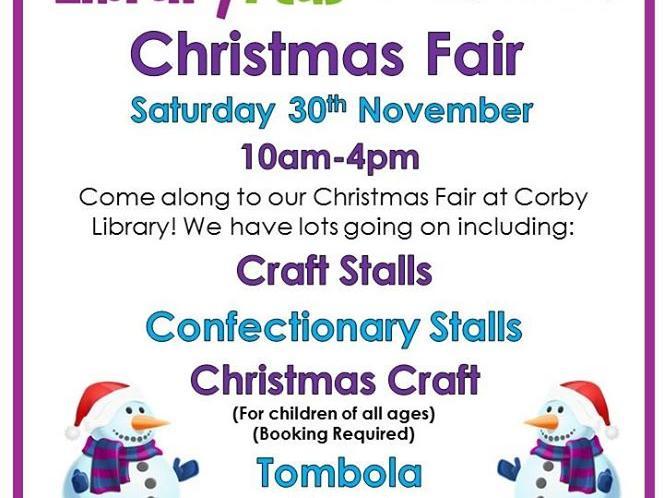 Corby Library Christmas Fair is between 10am and 4pm and will have stalls, crafts, a tombola, a lucky dip and guess the name of the teddy.