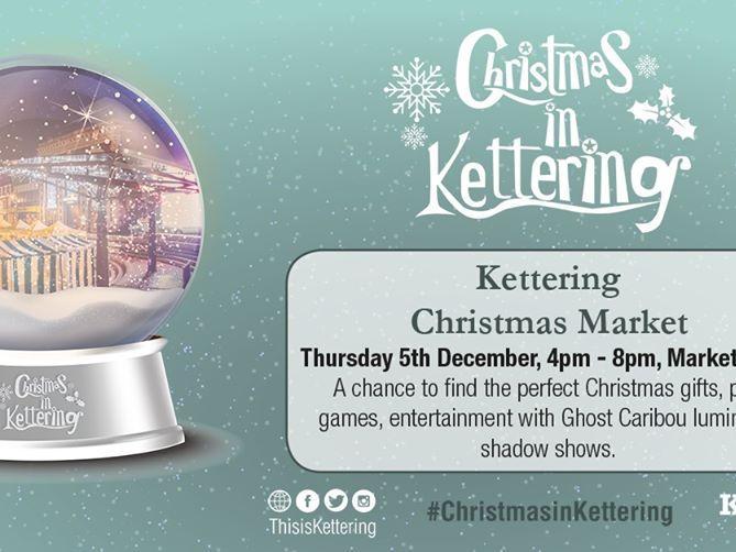 Christmas in Kettering will be in Market Place from 4pm to 8pm. There will be a variety of stalls and entertainment from Ghost Caribou luminated shadow shows.
