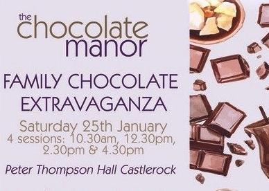 Chocolate Manor, Peter Thompson Hall Castlerock, January 25
Join The Chocolate Manor for a Chocolate Extravaganza for the whole family. On arrival all participants will be greeted by a chocolatier and given an insight into where chocolate comes from and the journey the humble cocoa bean goes on to be transformed into our favourite treat. Everyone can enjoy some hands on chocolate themed fun, including making your own personalised chocolate bar